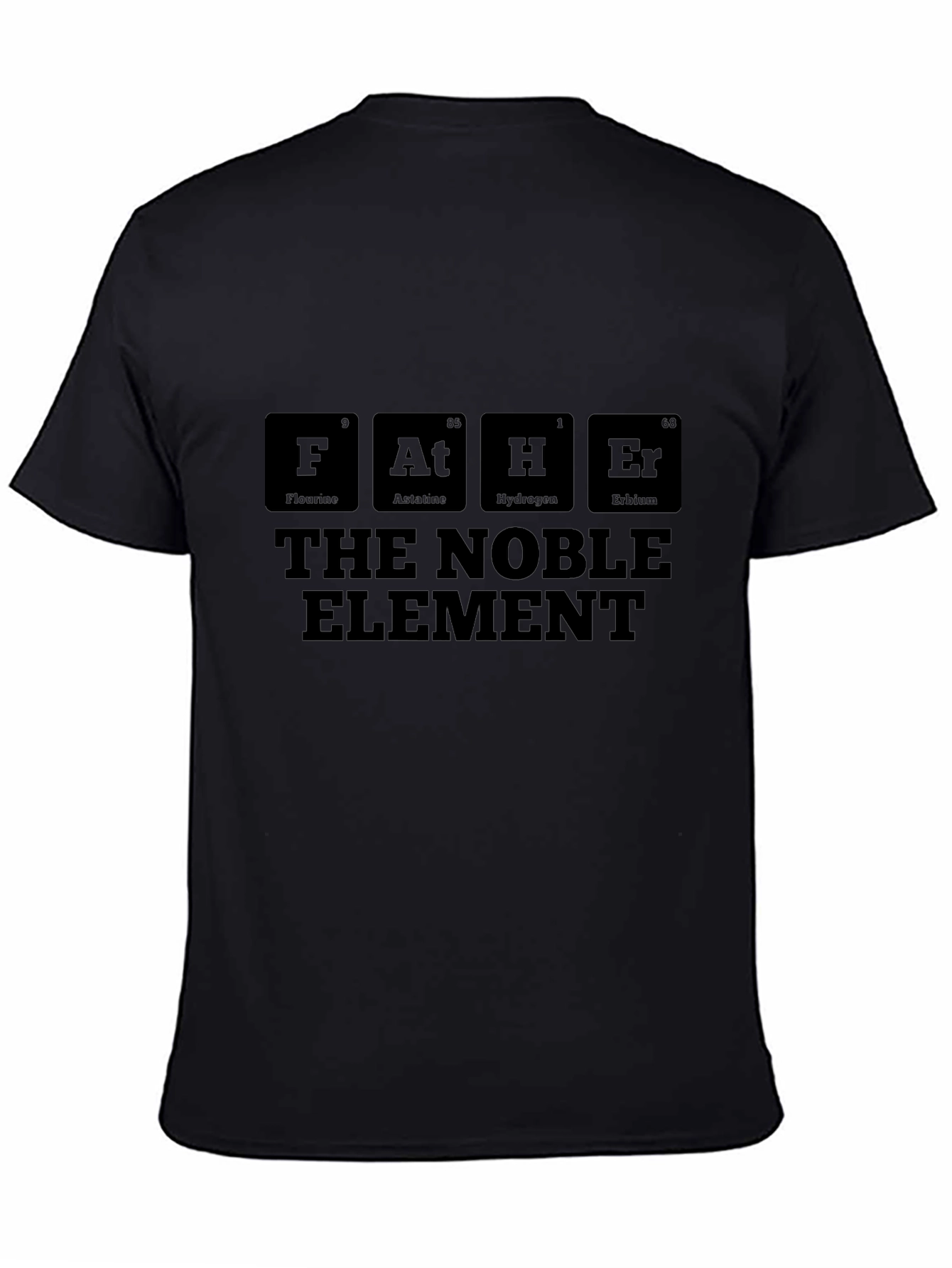 The Noble Element Father T-Shirt
