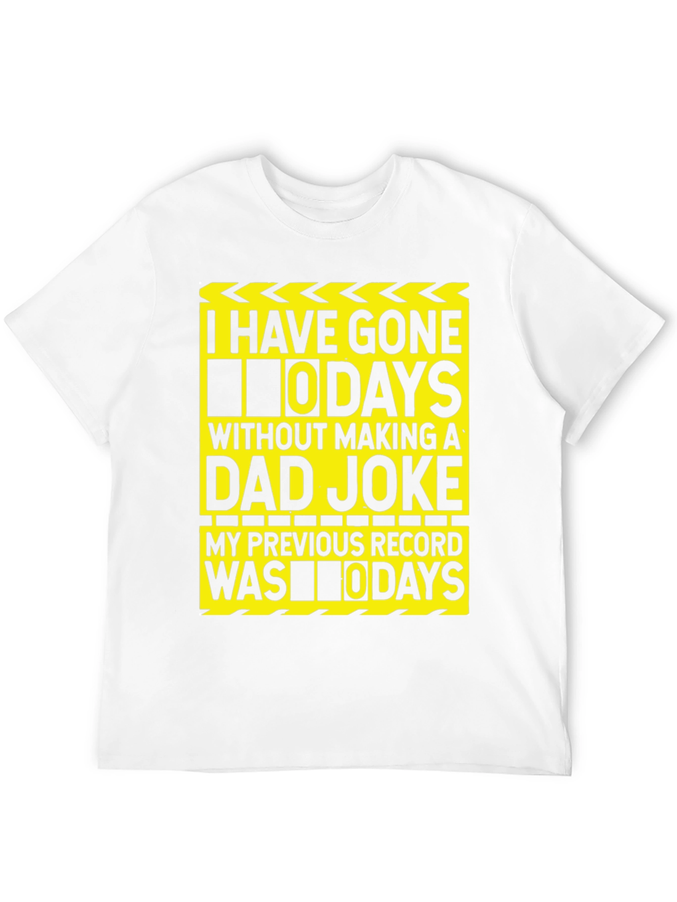Funny Dad Joke T-Shirt: I Have Gone 0 Days