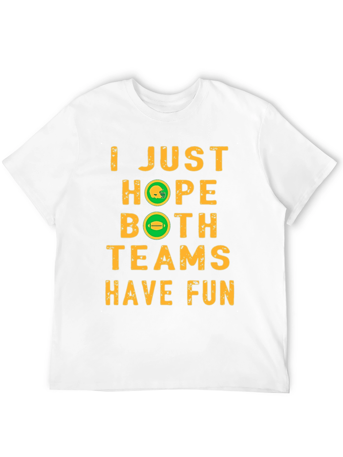 I Just Hope Both Teams Have Fun Football T-Shirt