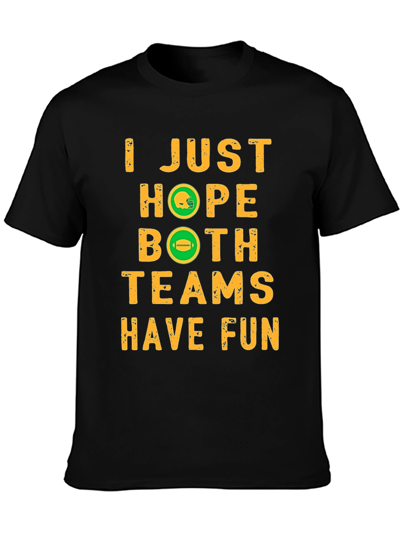 I Just Hope Both Teams Have Fun Football T-Shirt