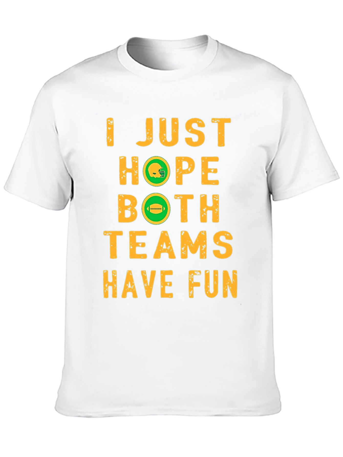 I Just Hope Both Teams Have Fun Football T-Shirt