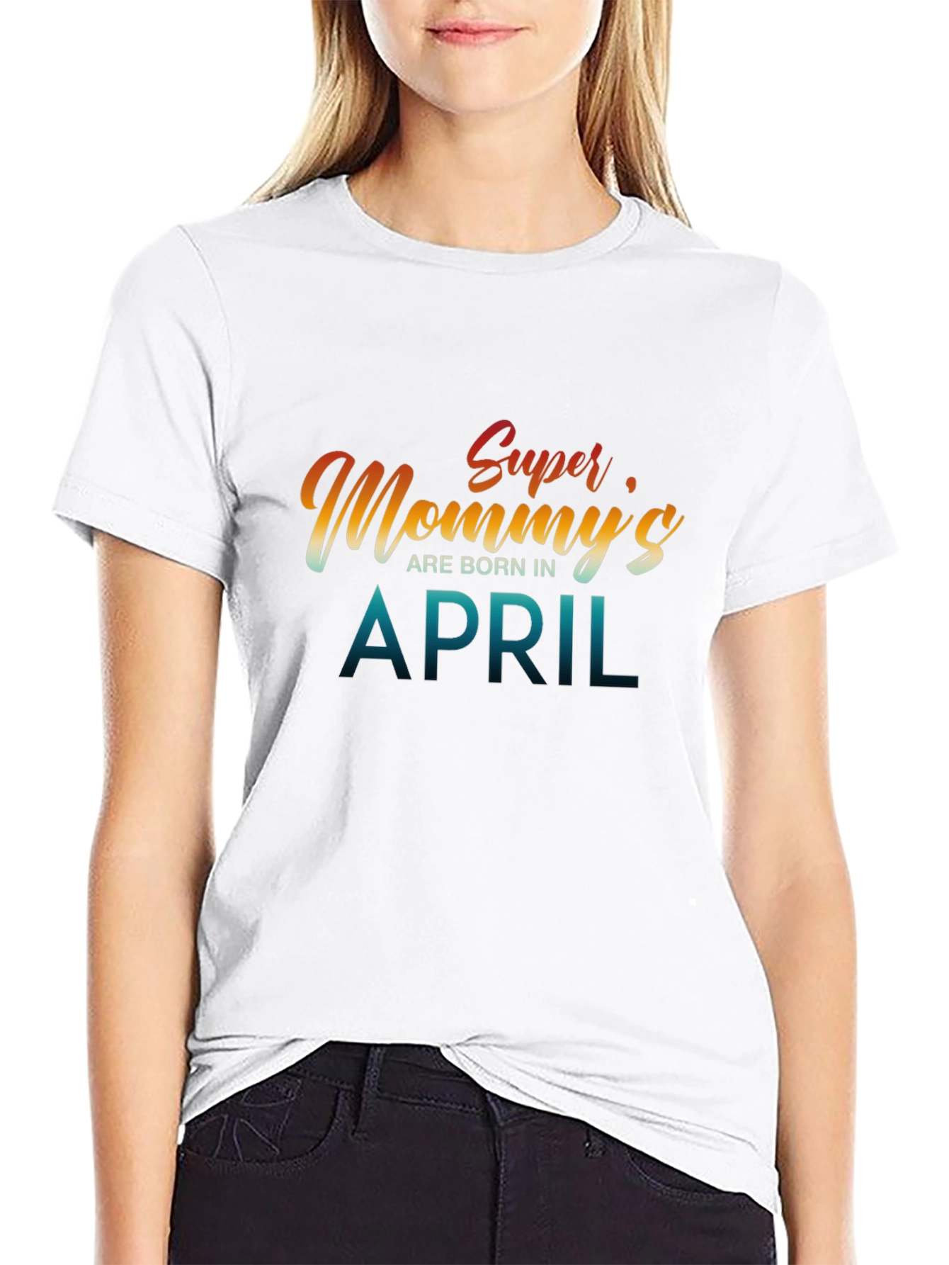 Super Mommys are Born in April T-Shirt