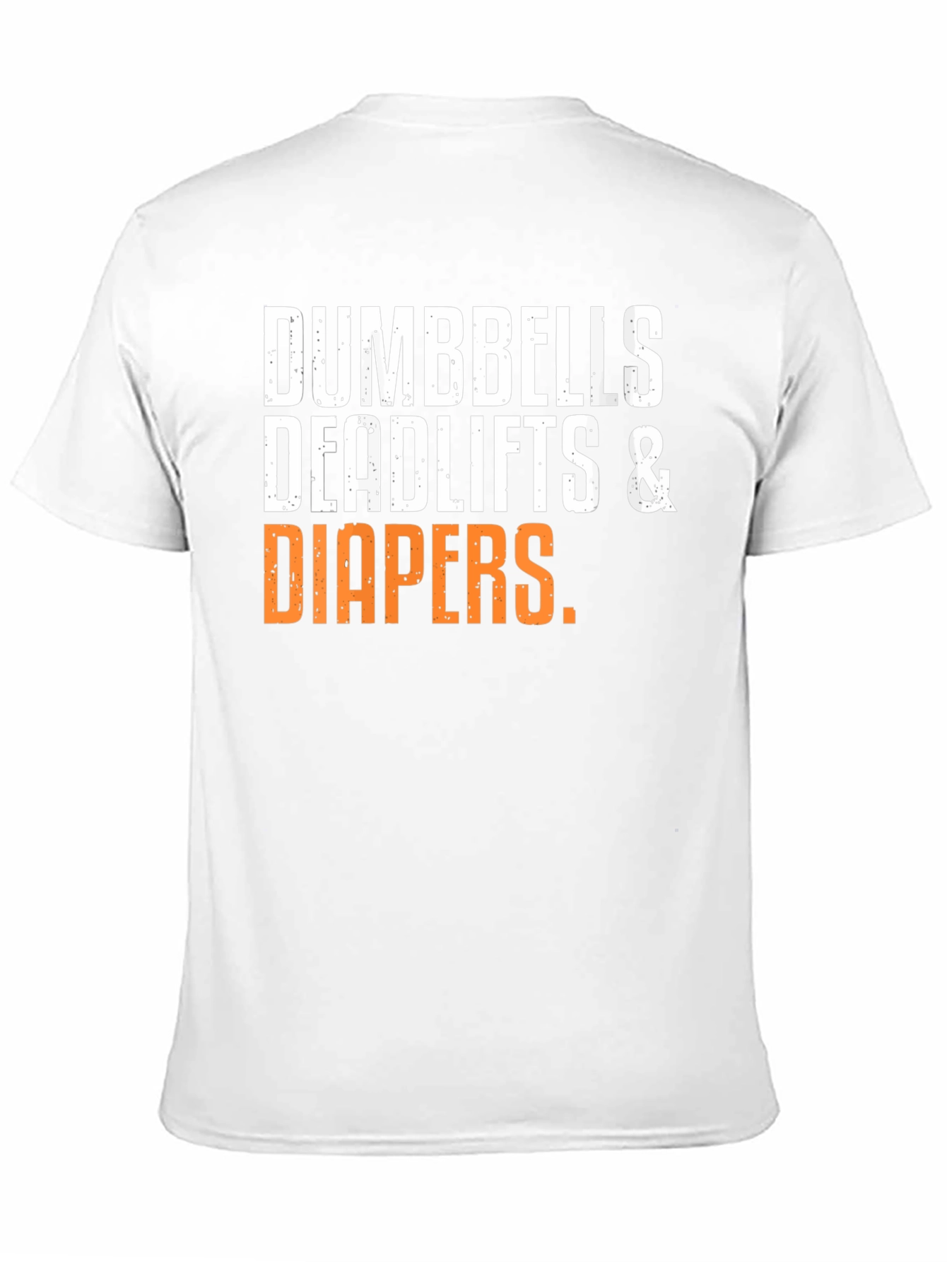 Dumbbells Deadlifts & Diapers T-Shirt