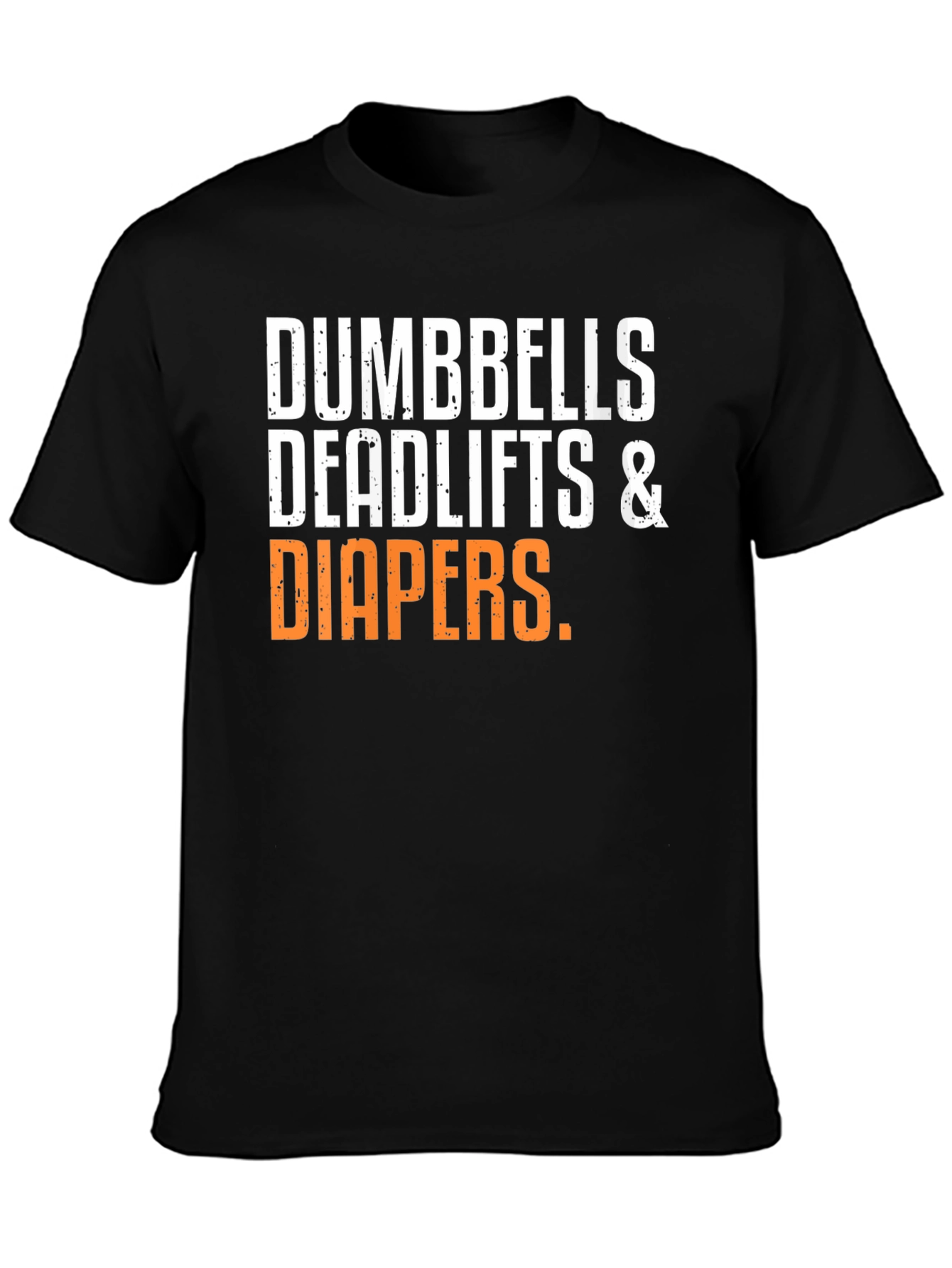 Dumbbells Deadlifts & Diapers T-Shirt