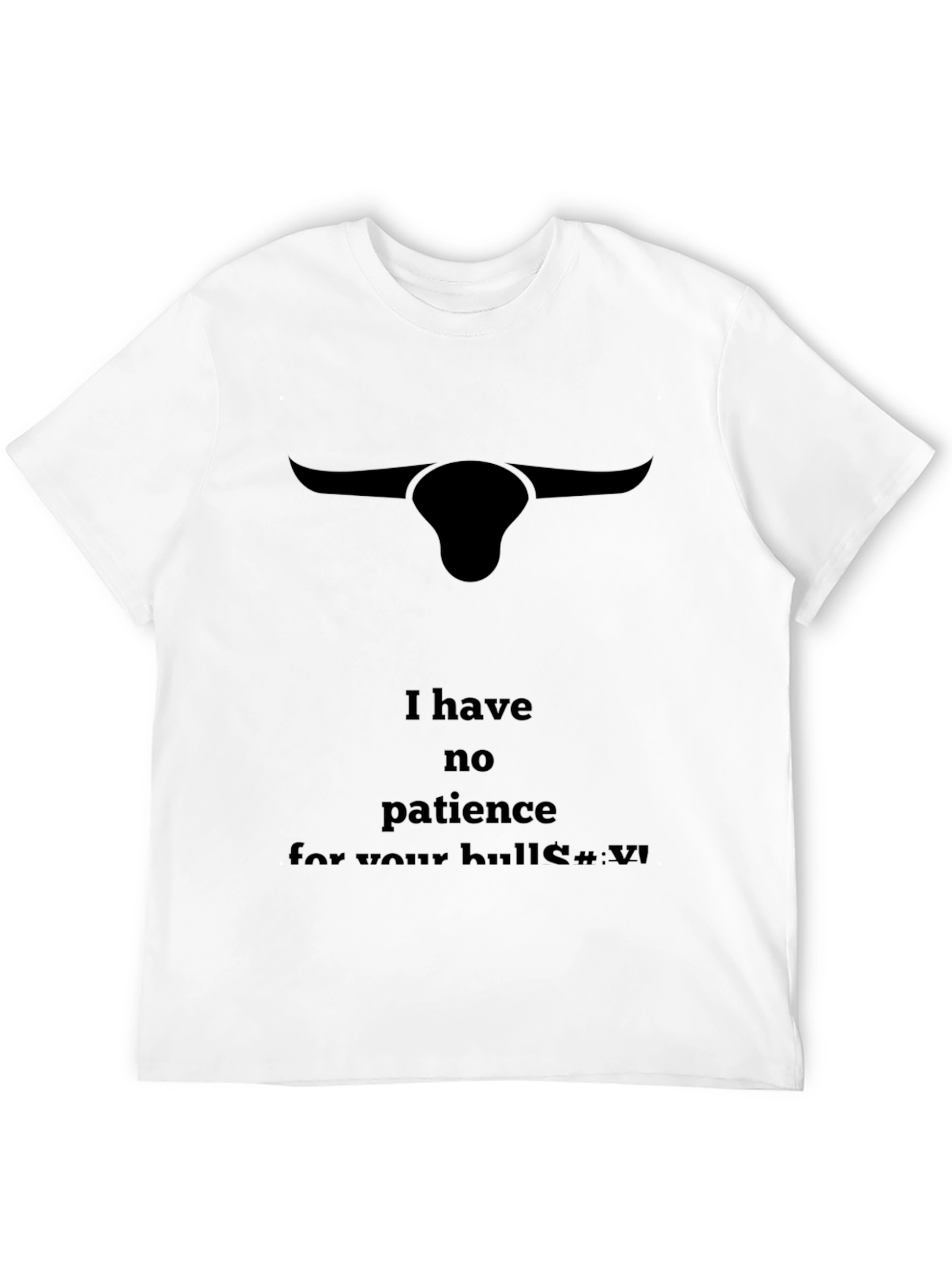 Sarcastic Bull T-Shirt - I Have No Patience