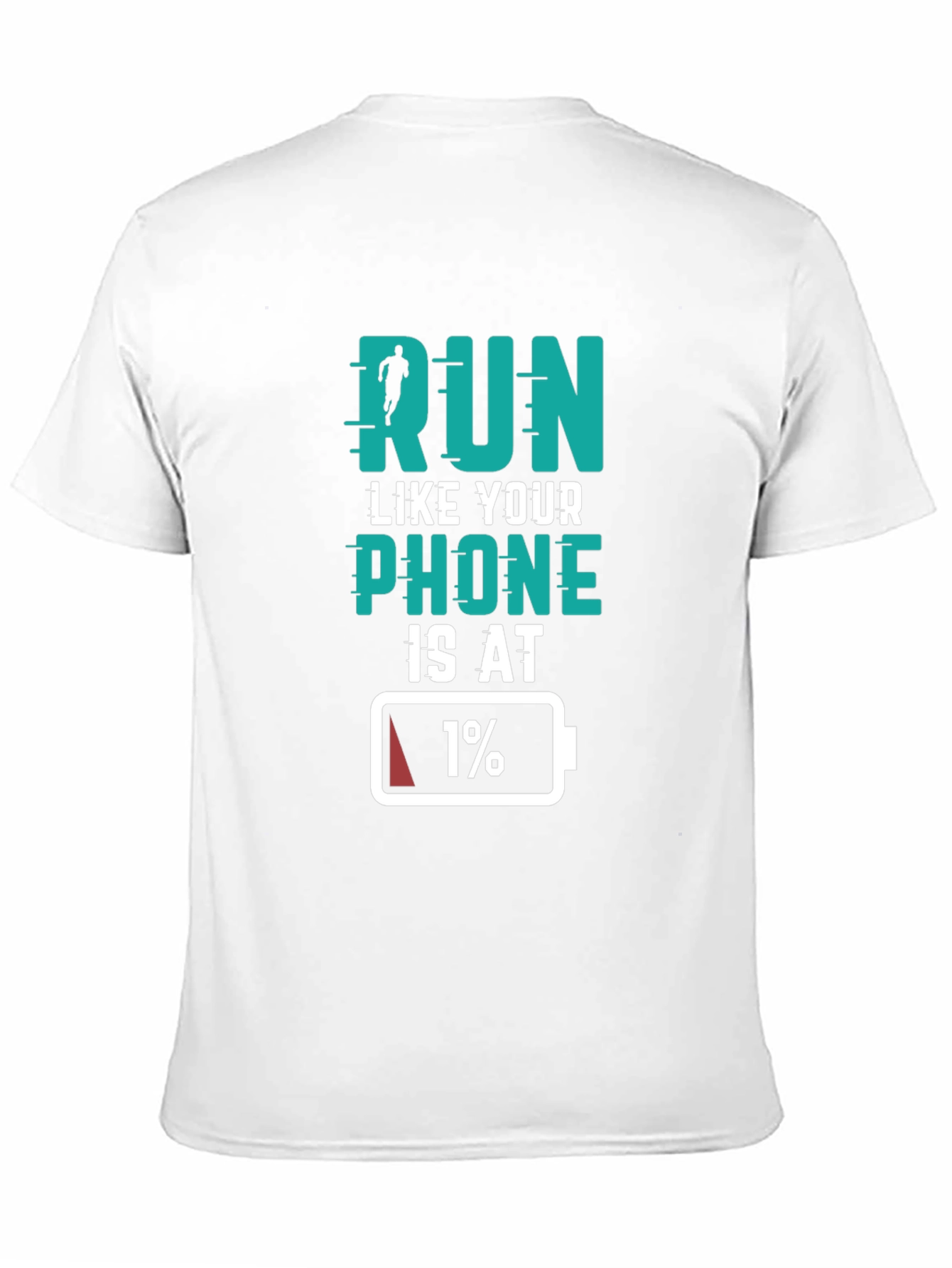 Run Like Your Phone Is At 1% Black T-Shirt