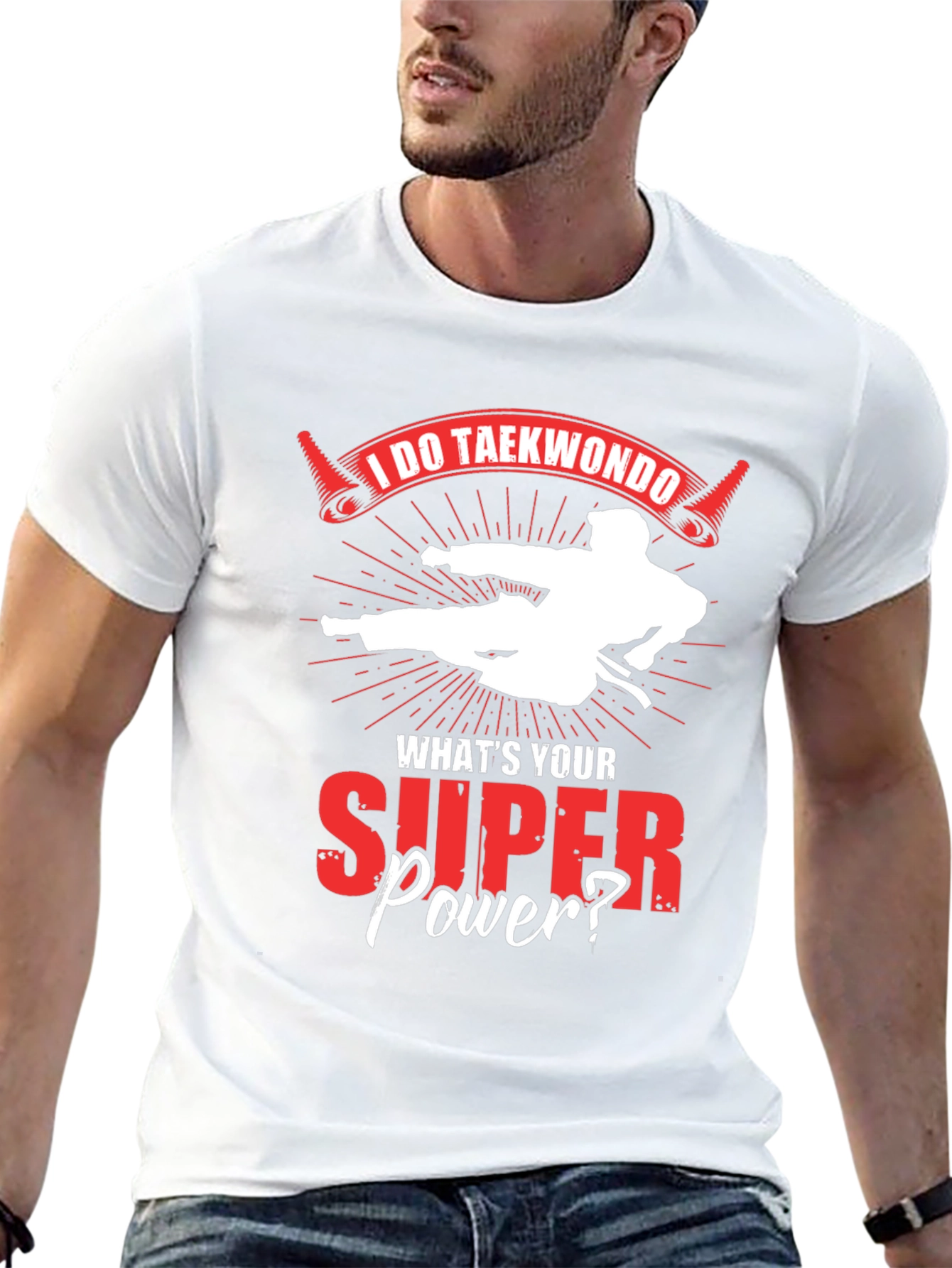 I Do Taekwondo Whats Your Superpower T-Shirt