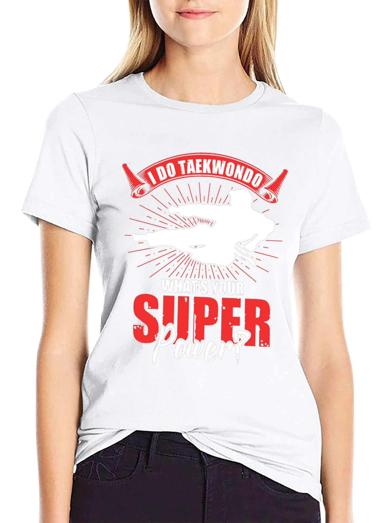 I Do Taekwondo Whats Your Superpower T-Shirt
