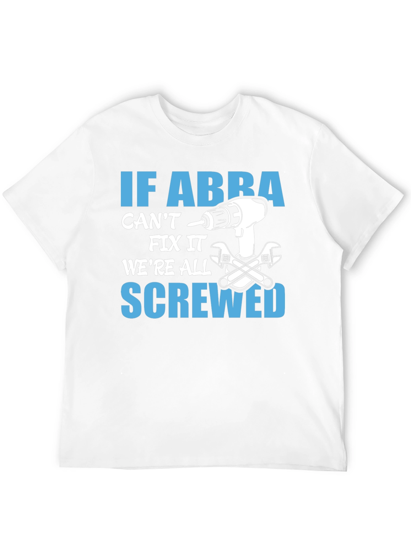 If ABBA Cant Fix It T-Shirt