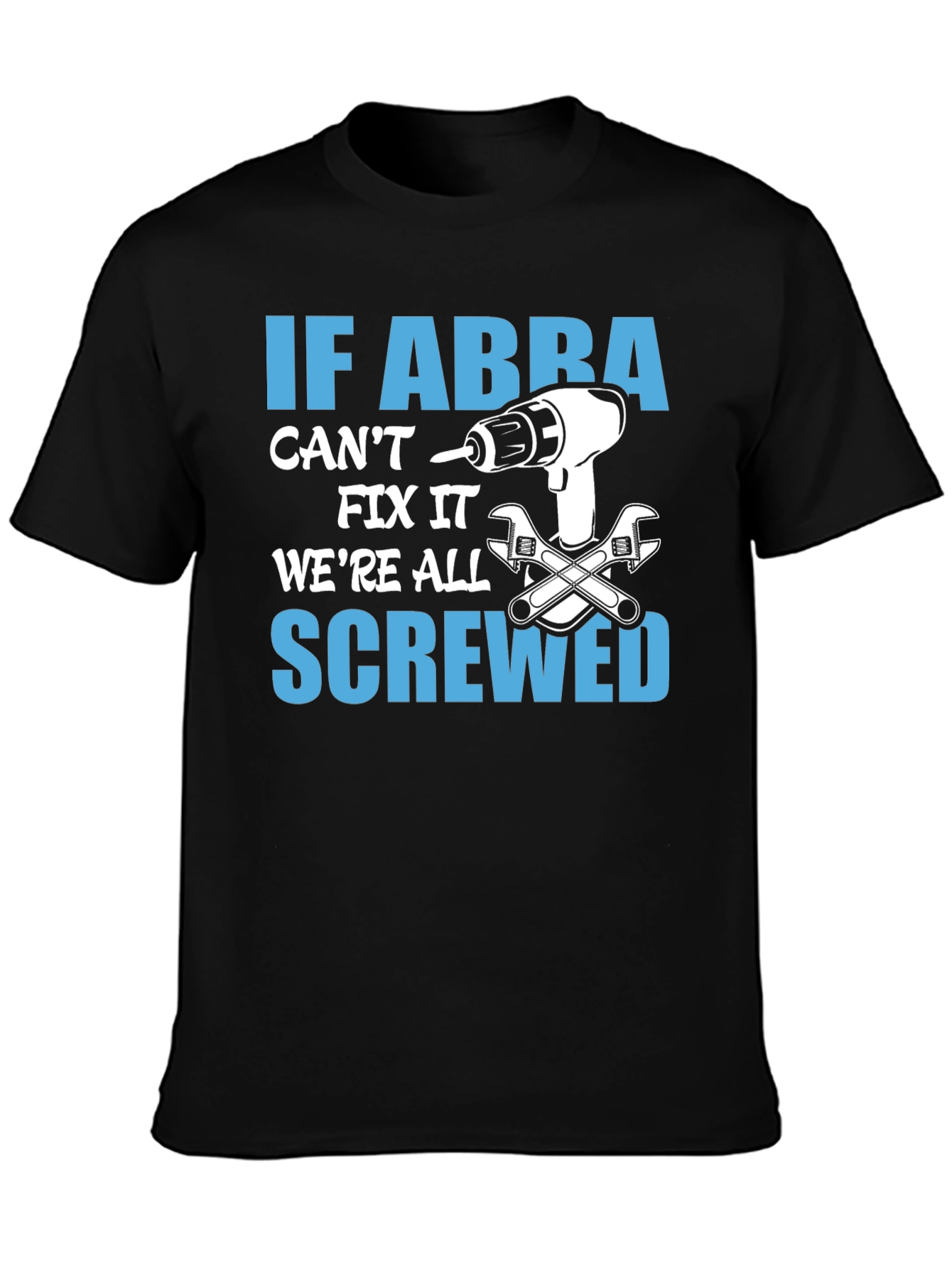 If ABBA Cant Fix It T-Shirt