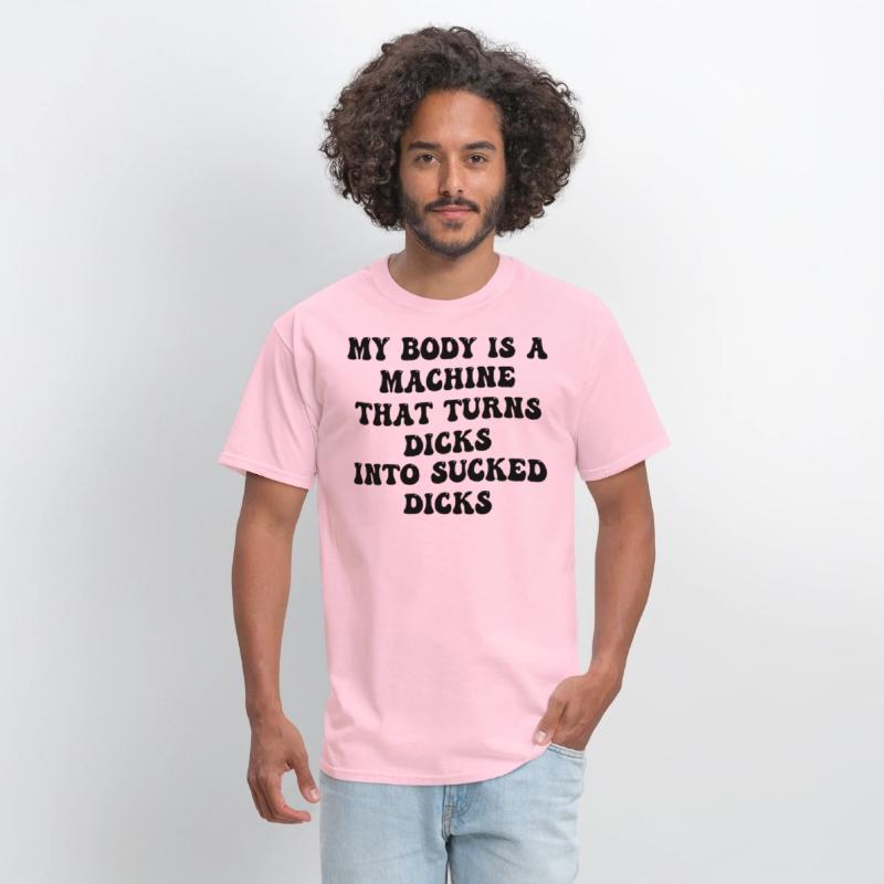My Body Is A Machine That Turns Dicks Into Sucked