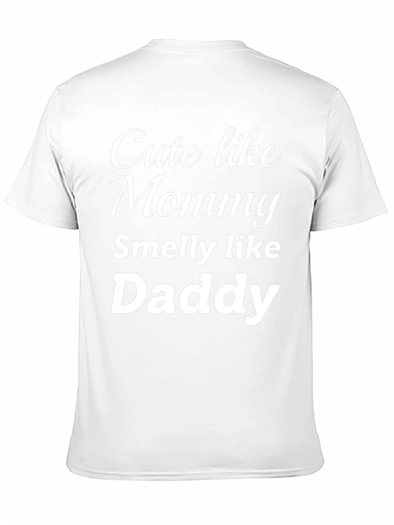 Cute Like Mommy Smelly Like Daddy - Funny T-Shirt