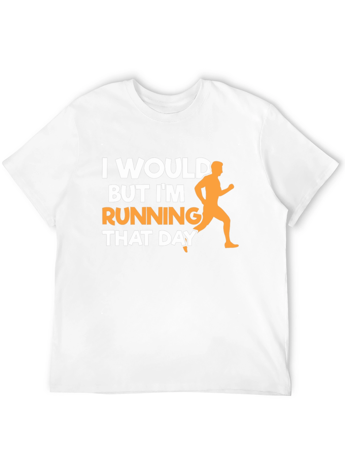 Funny Running T-Shirt: I Would But Im Running