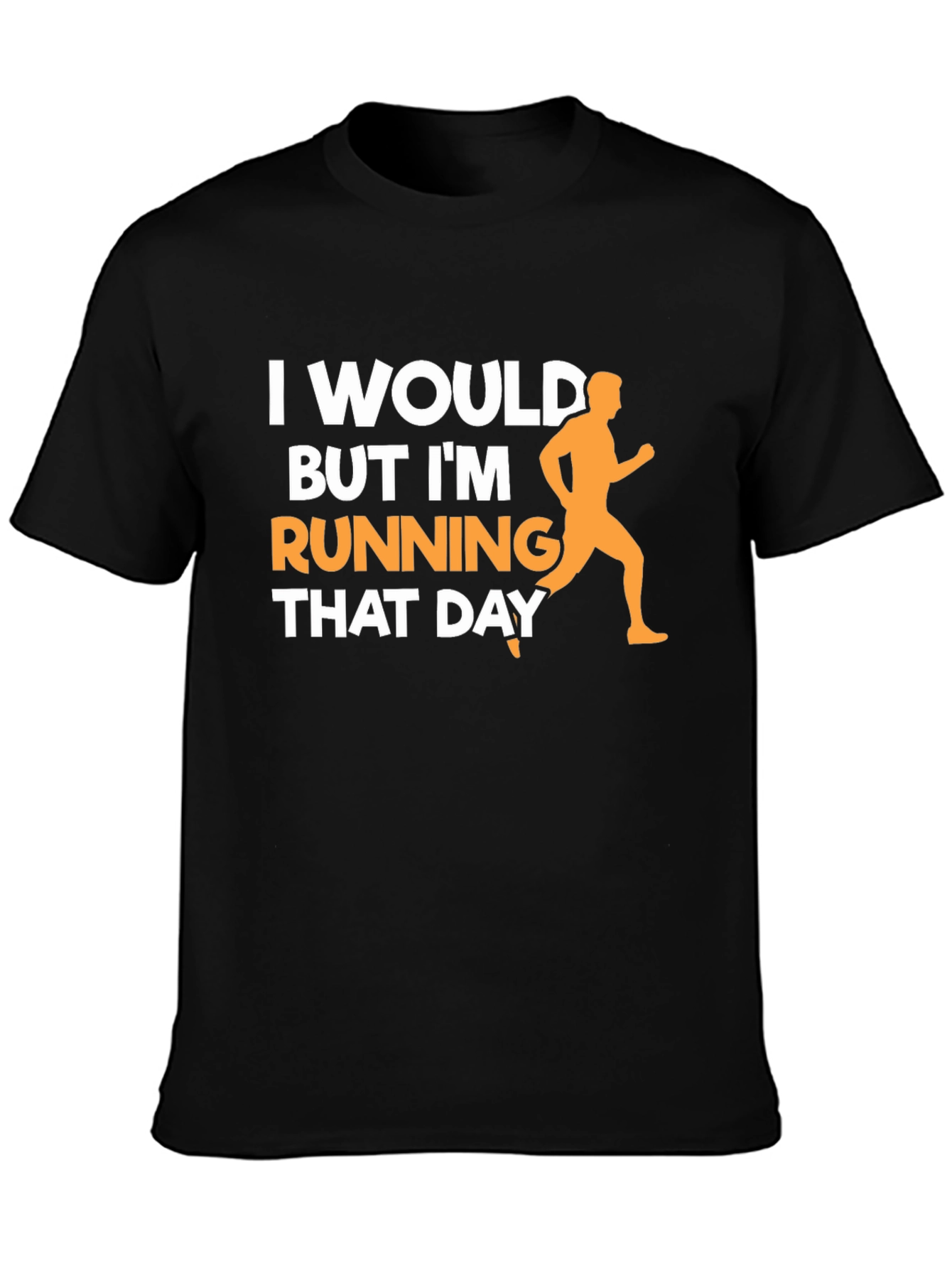 Funny Running T-Shirt: I Would But Im Running