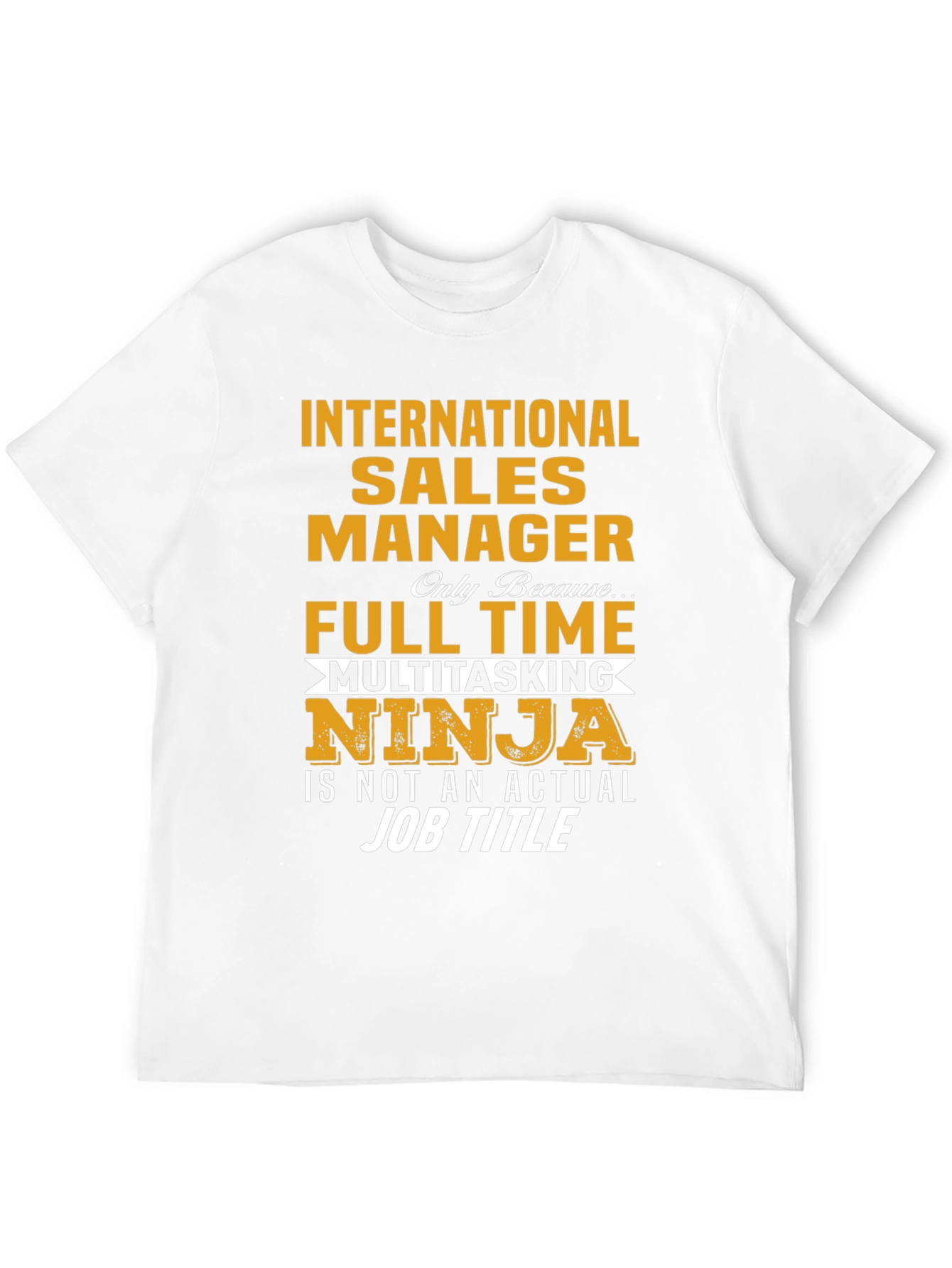 International Sales Manager Novelty T-Shirt
