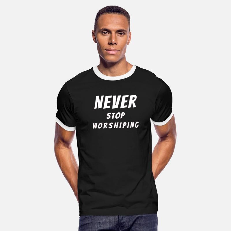 Never Stop Worshiping