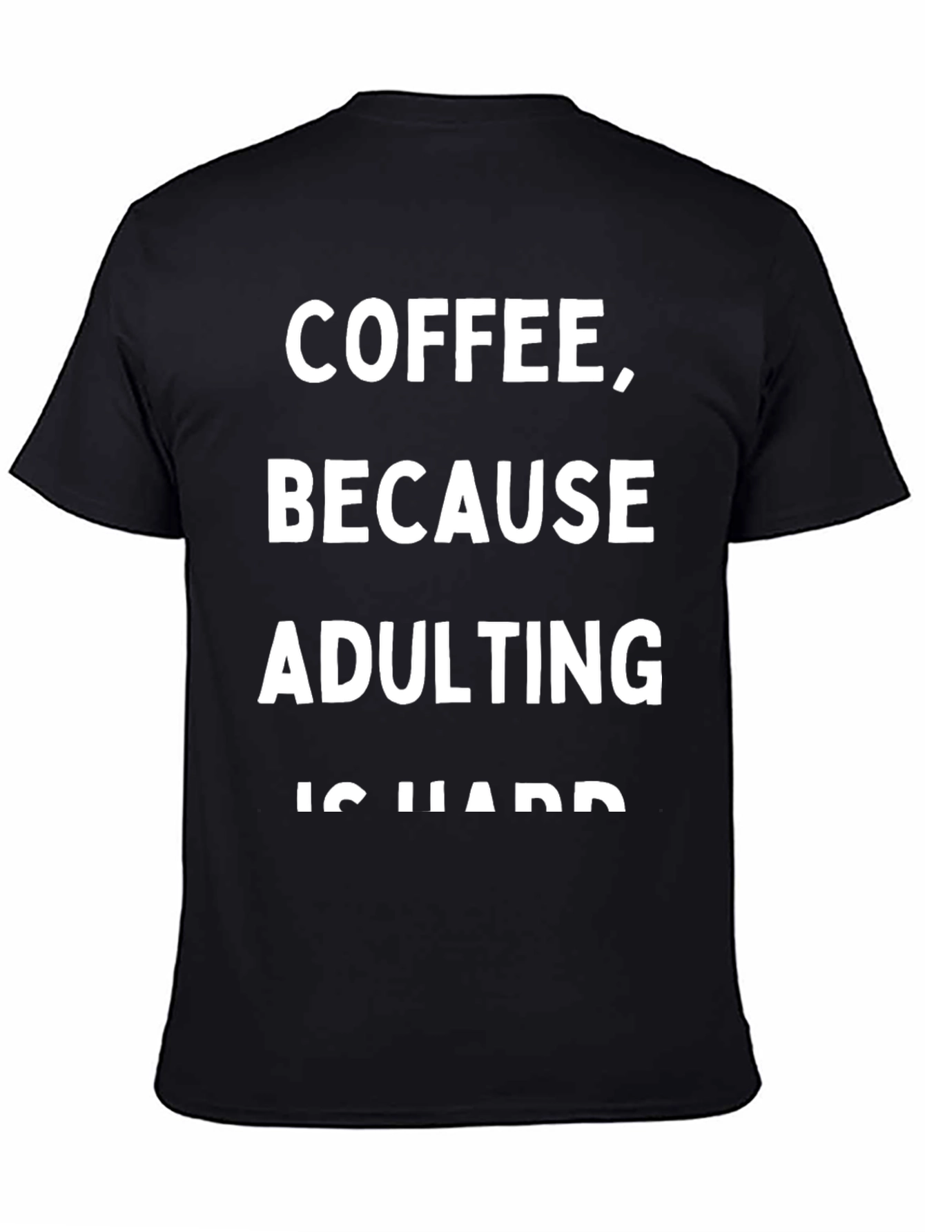 Coffee Because Adulting T-Shirt