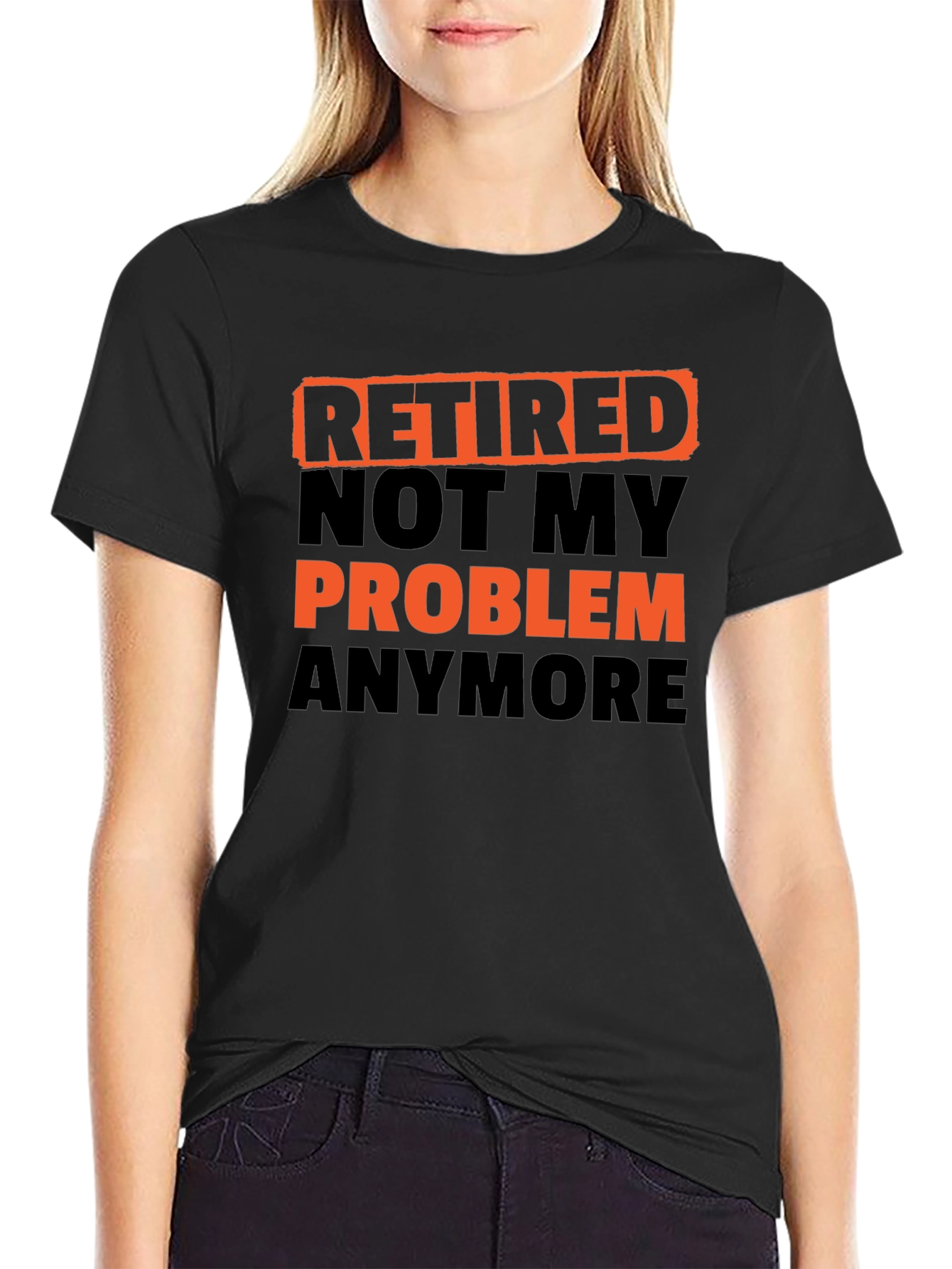 Retired Not My Problem Anymore T-Shirt