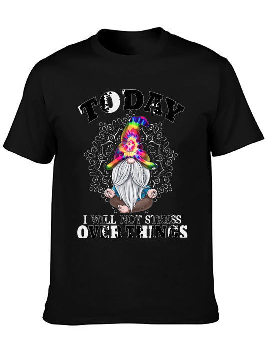 Today I Will Not Stress Over Things Gnome T-Shirt