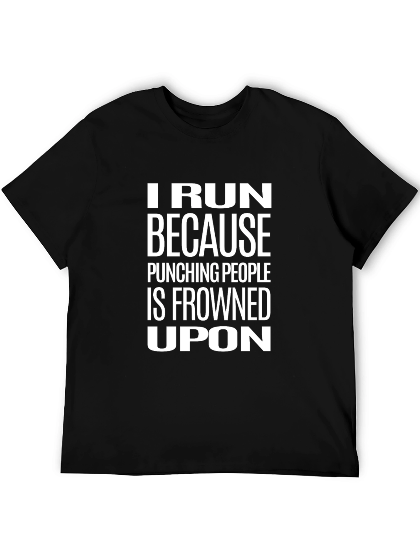 I Run Because Funny T-Shirt