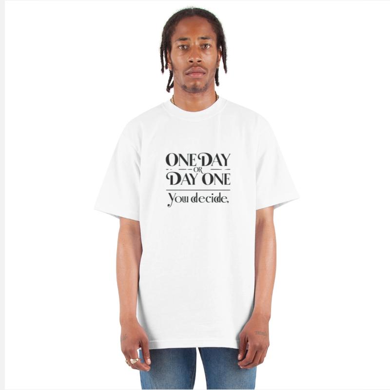 One Day or Day one youd ecide