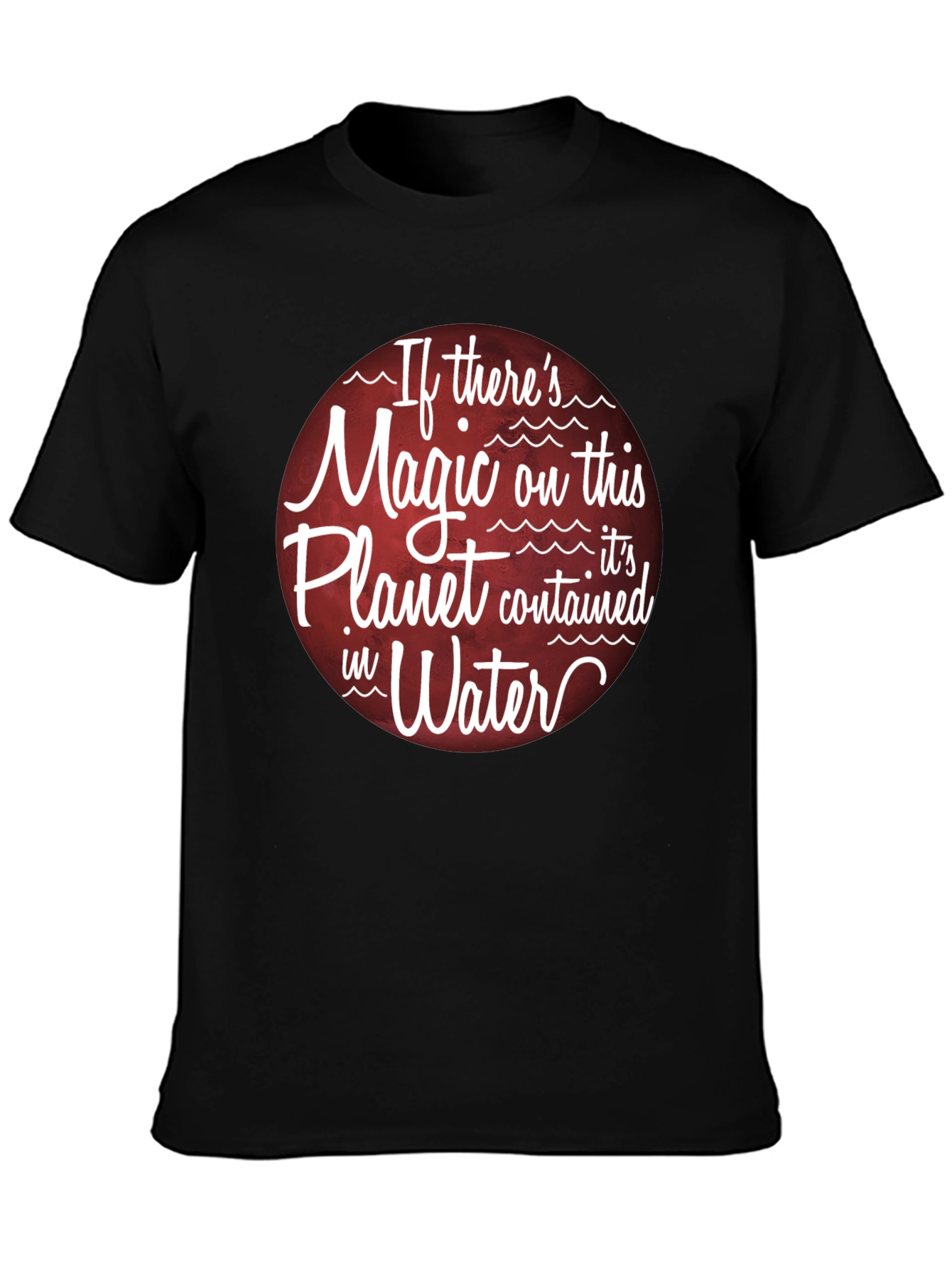 Magic of Water T-Shirt - Planet Earth Theme