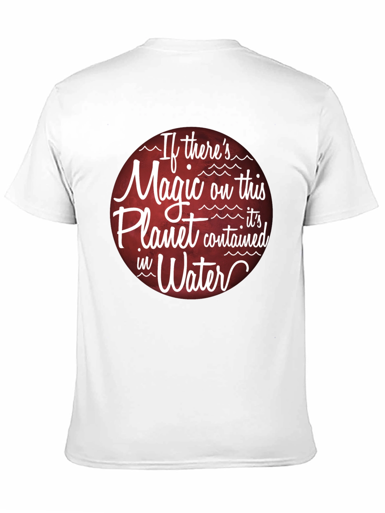 Magic of Water T-Shirt - Planet Earth Theme