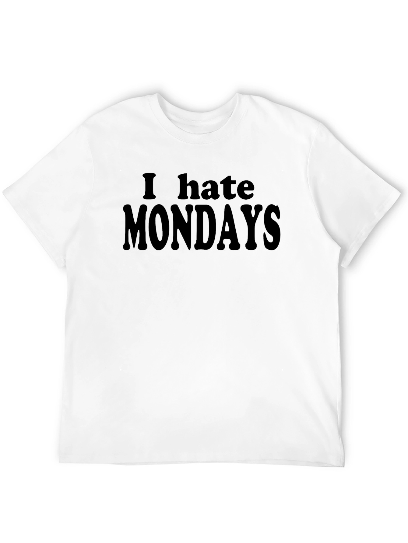 I Hate Mondays T-Shirt - Soft Cotton Tee