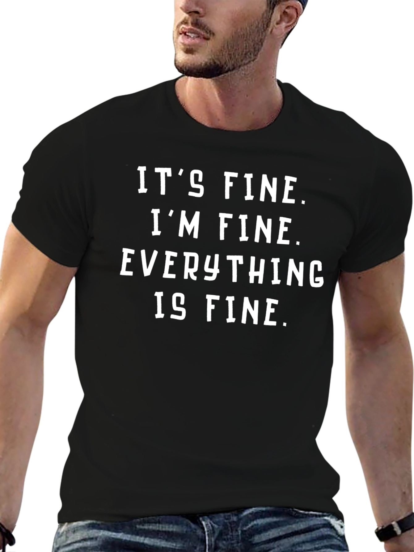 Its Fine T-Shirt - Funny Sarcastic Tee