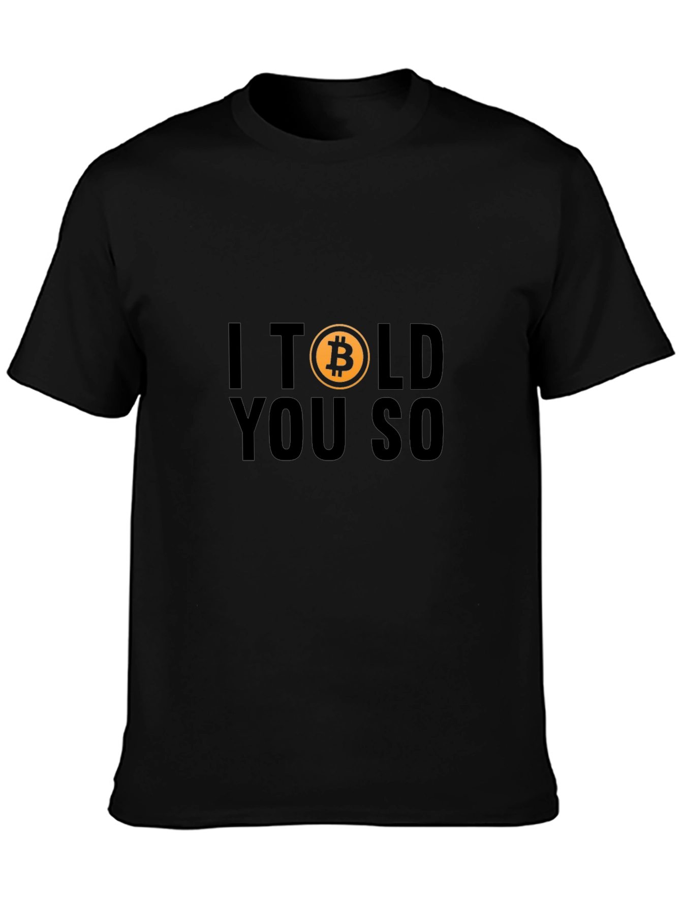 I Told You So - Bitcoin T-Shirt