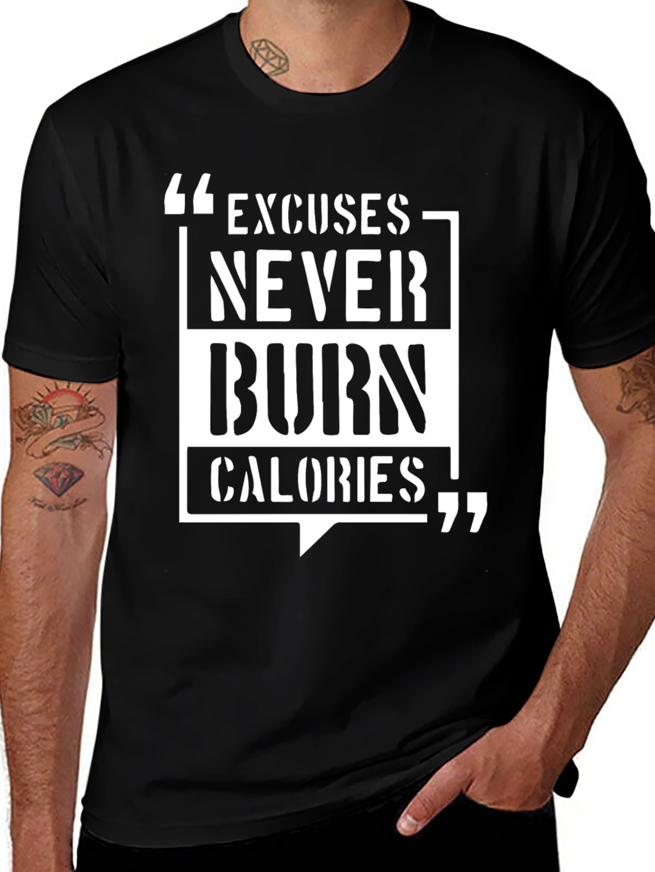Motivational T-Shirt: Excuses Never Burn Calories