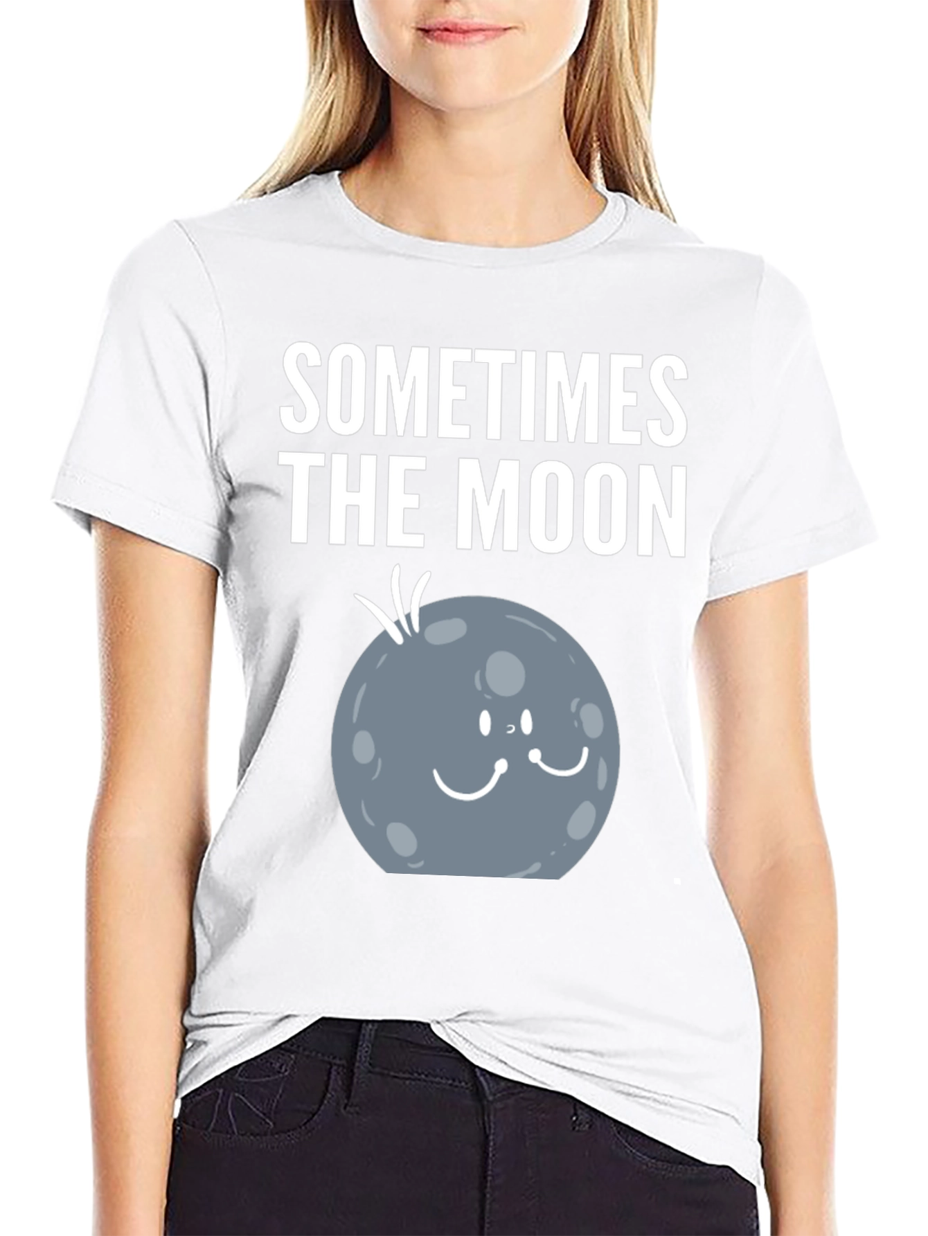 Sometimes the Moon Funny Graphic T-Shirt
