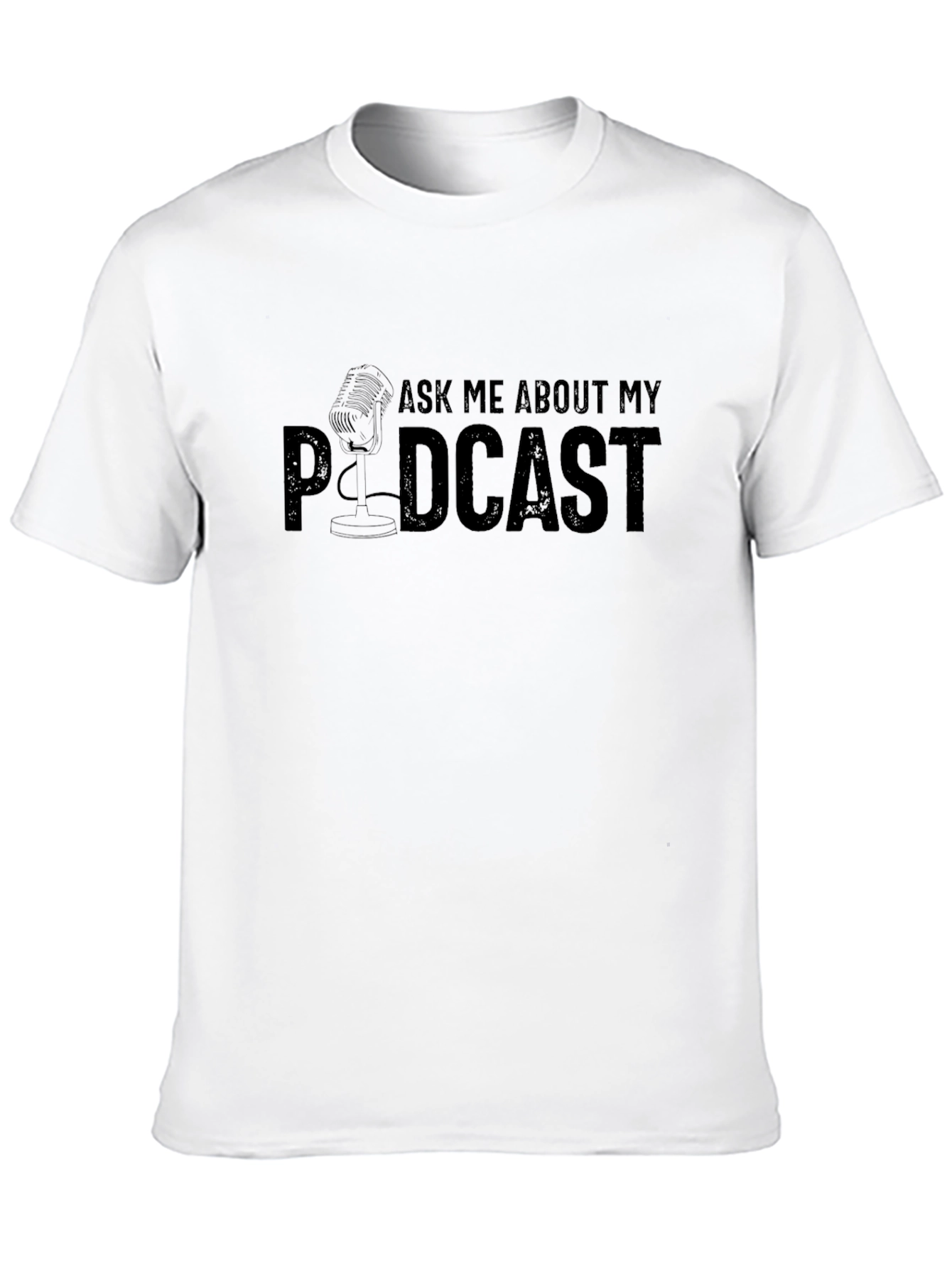 Podcast Fan T-Shirt - Ask Me About My Podcast!