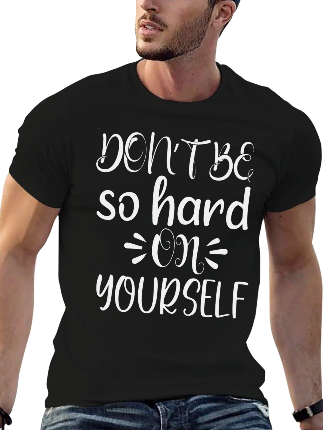 Dont Be So Hard On Yourself Graphic Tee