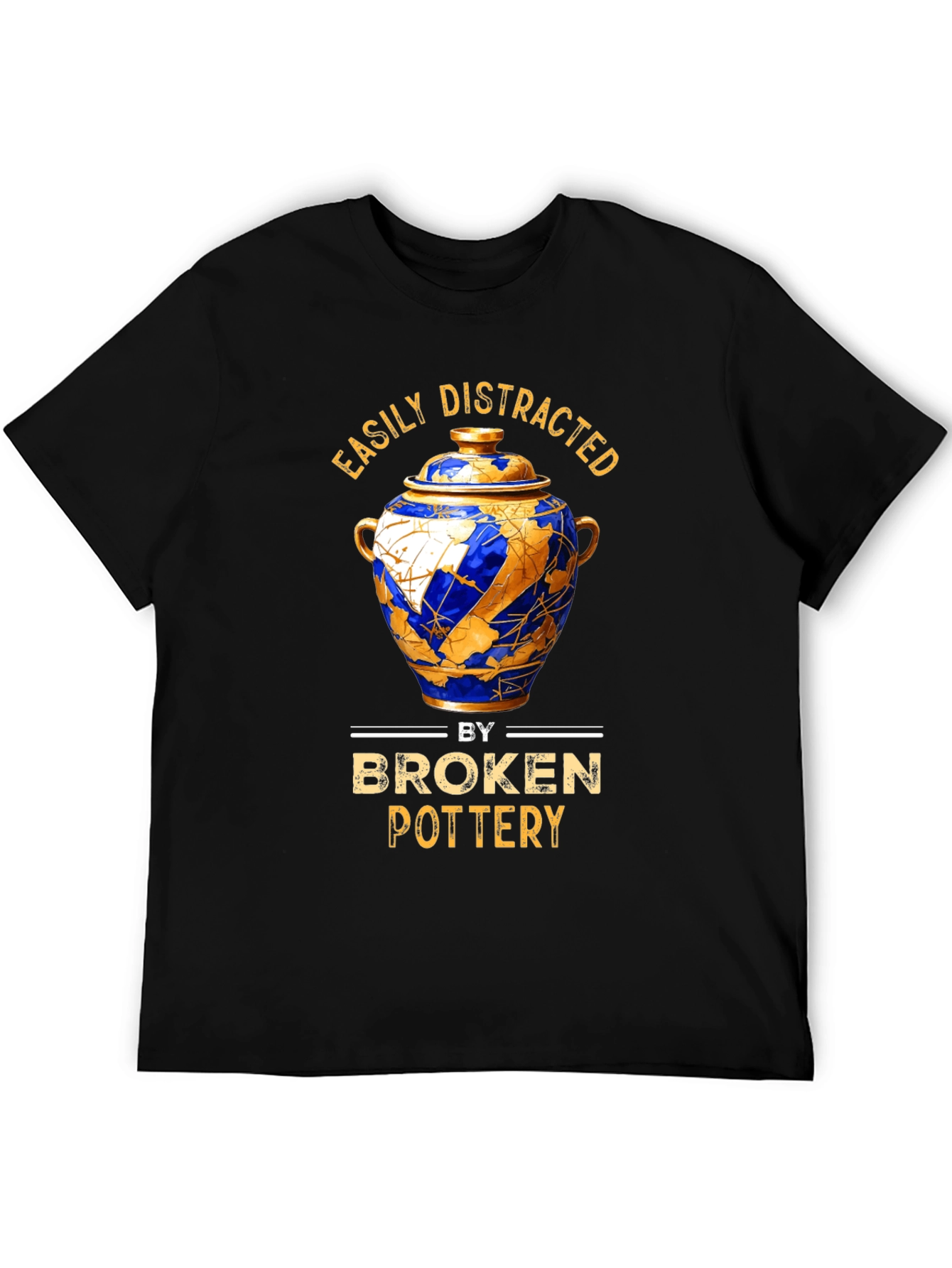 Easily Distracted by Broken Pottery T-Shirt