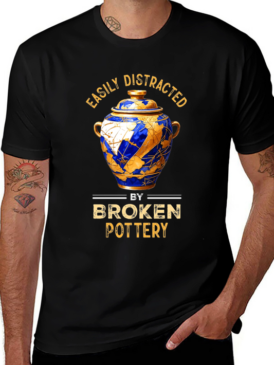 Easily Distracted by Broken Pottery T-Shirt