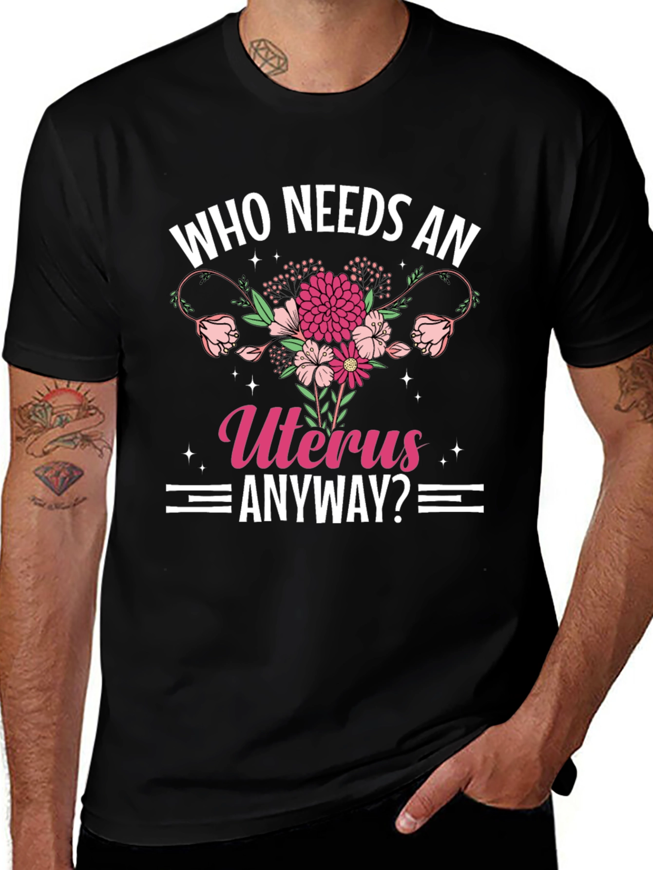 Who Needs An Uterus Anyway? T-Shirt
