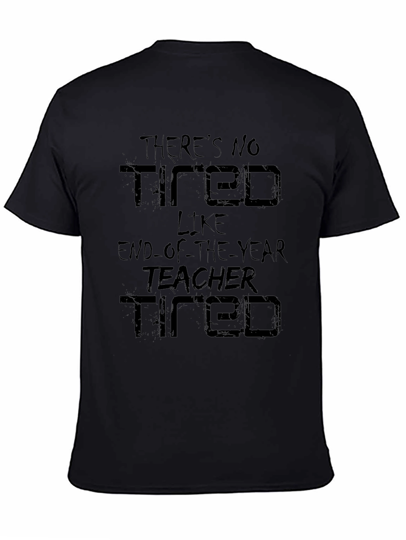 End-of-Year Teacher Tired Graphic T-Shirt