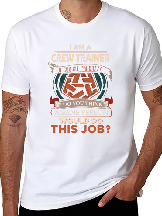 Crew Trainer Crazy Job T-Shirt