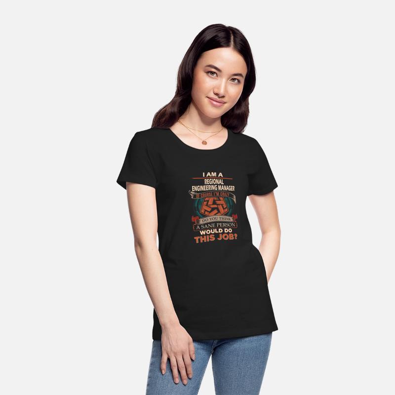 Regional Engineering Manager T Shirt - Sane Person