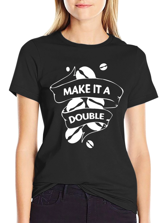 Make It A Double Black Graphic Tee