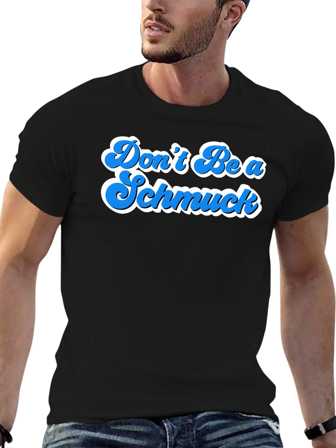 Dont Be A Schmuck Graphic T-Shirt