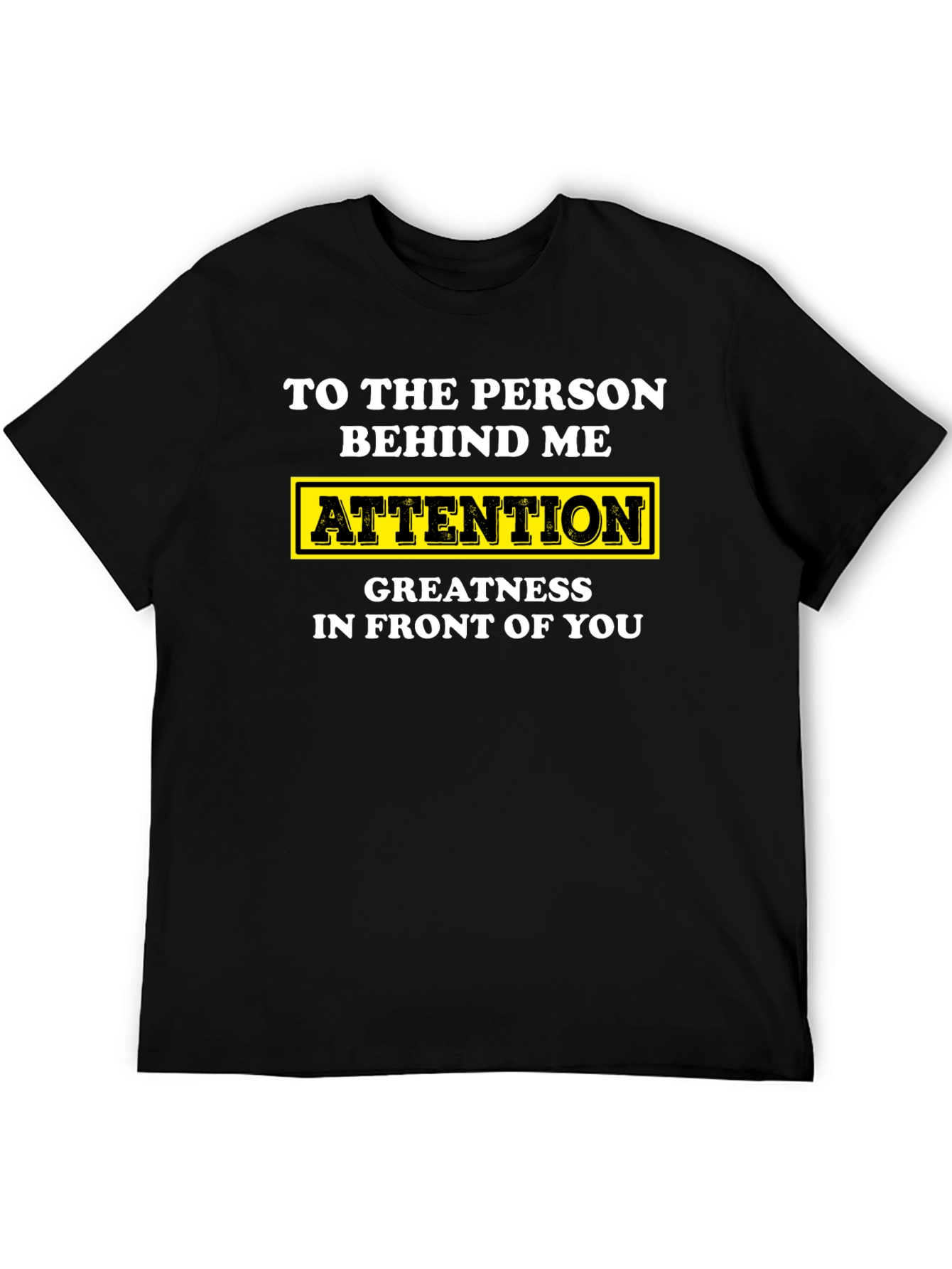 Attention Greatness T-Shirt - Sarcastic Humor Tee