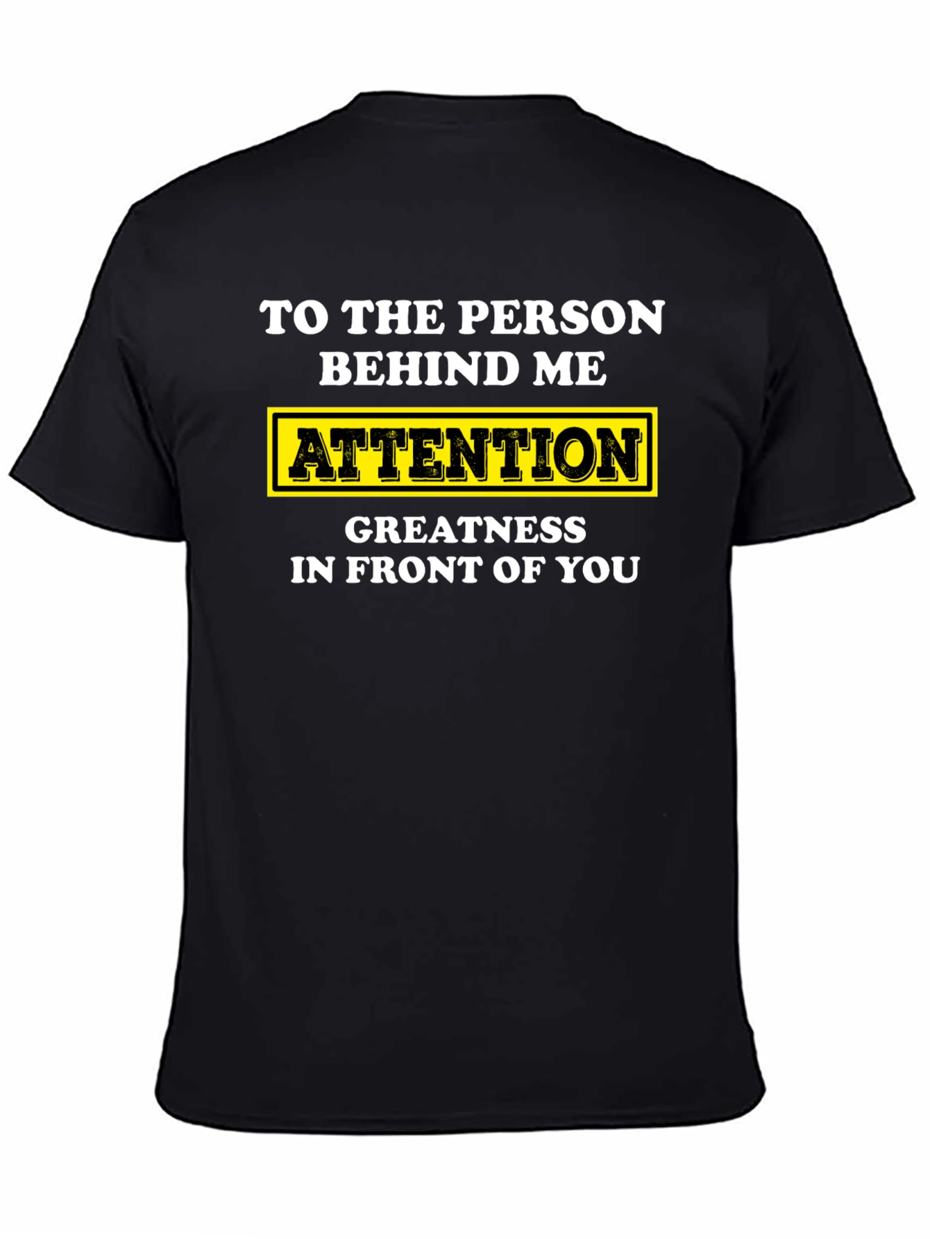 Attention Greatness T-Shirt - Sarcastic Humor Tee