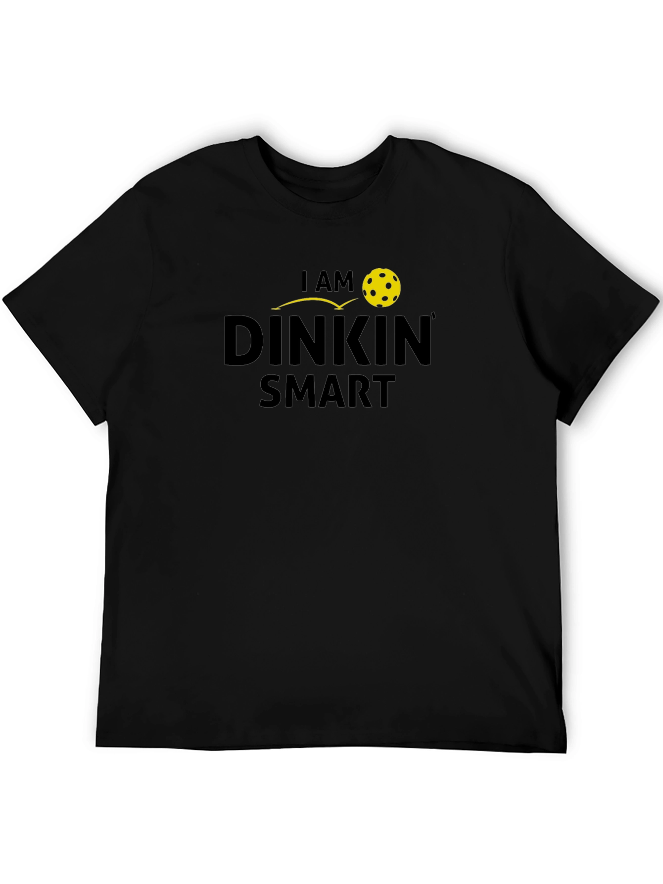 I am DinkIn Smart T-Shirt