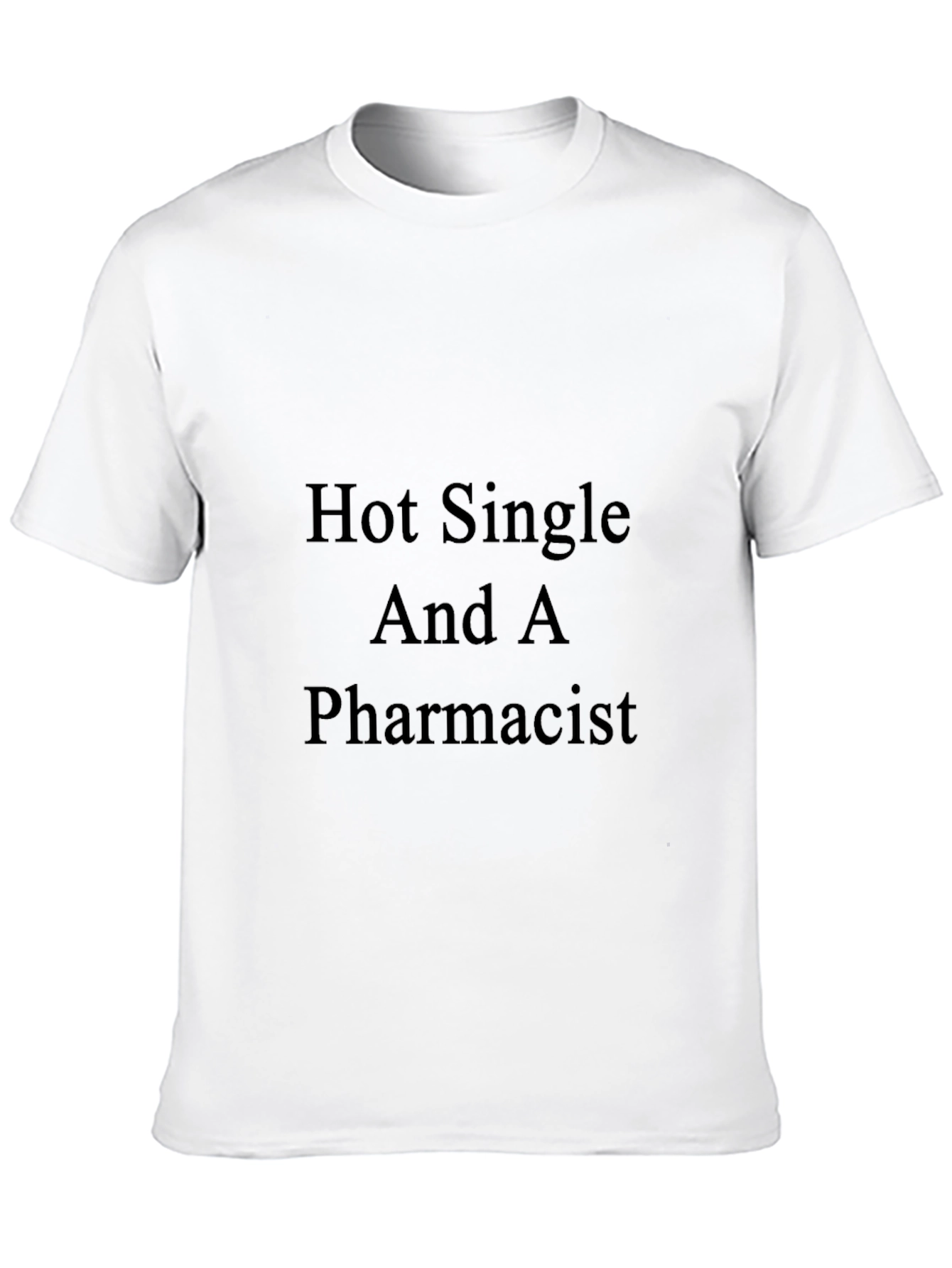 Hot Single Pharmacist Black Graphic T-Shirt