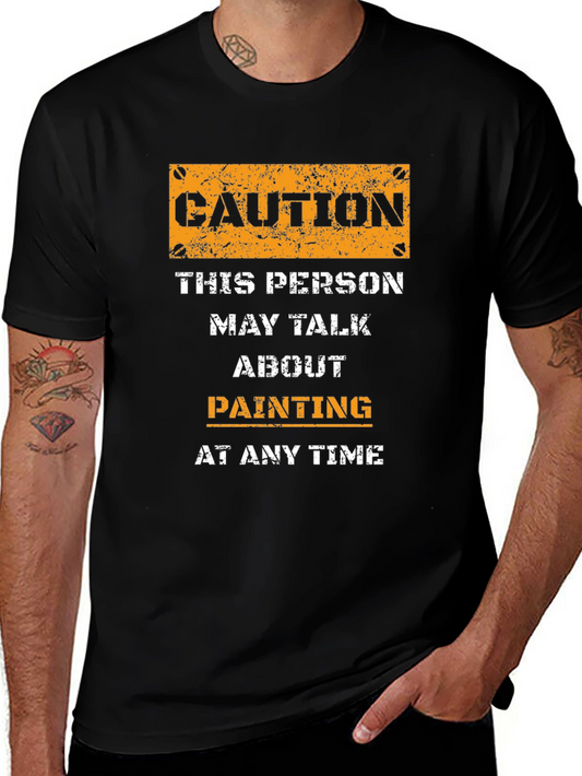 Caution Painting T-Shirt - Funny Hobby Tee