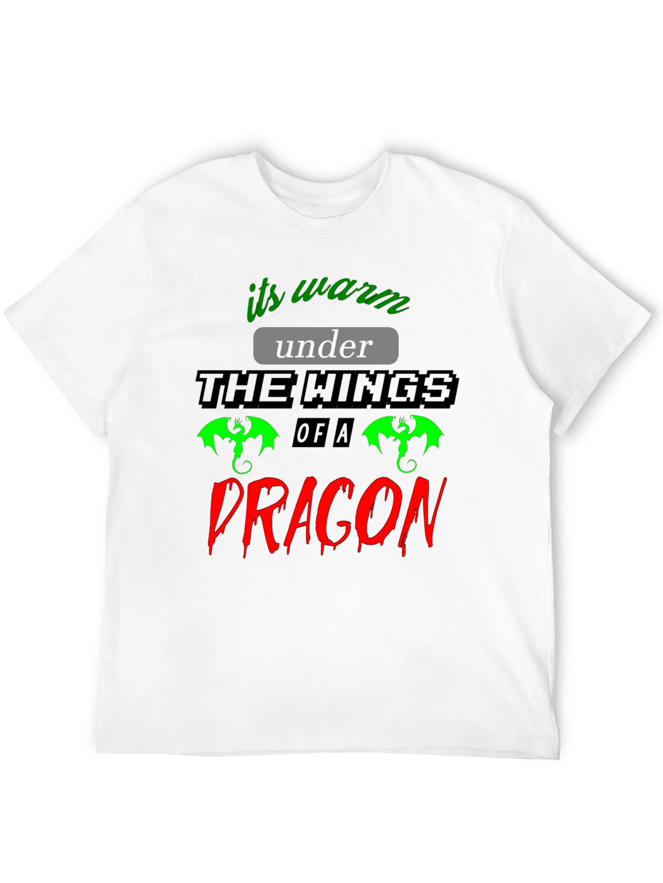 Its Warm Under The Wings Of A Dragon T-Shirt