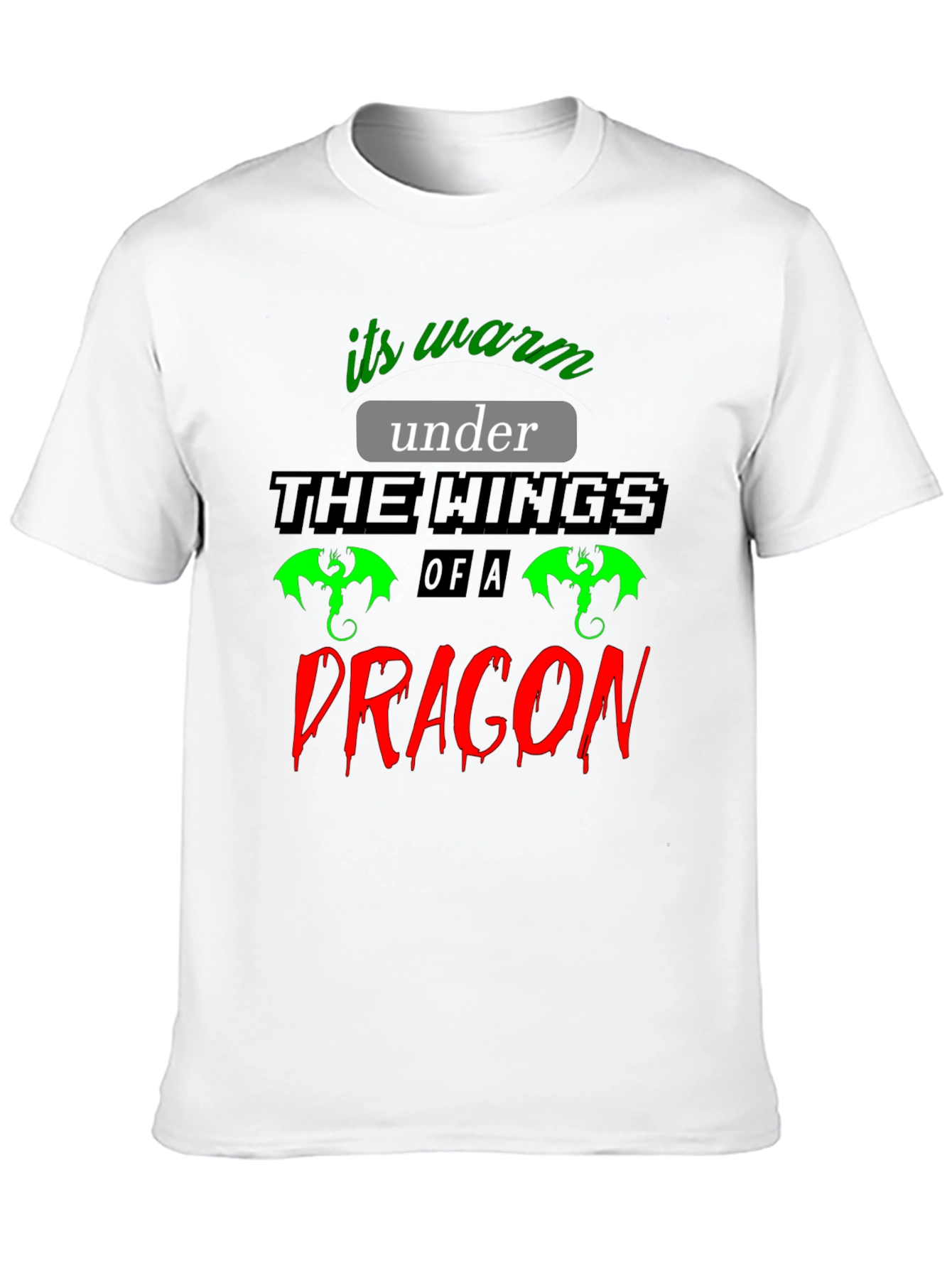 Its Warm Under The Wings Of A Dragon T-Shirt