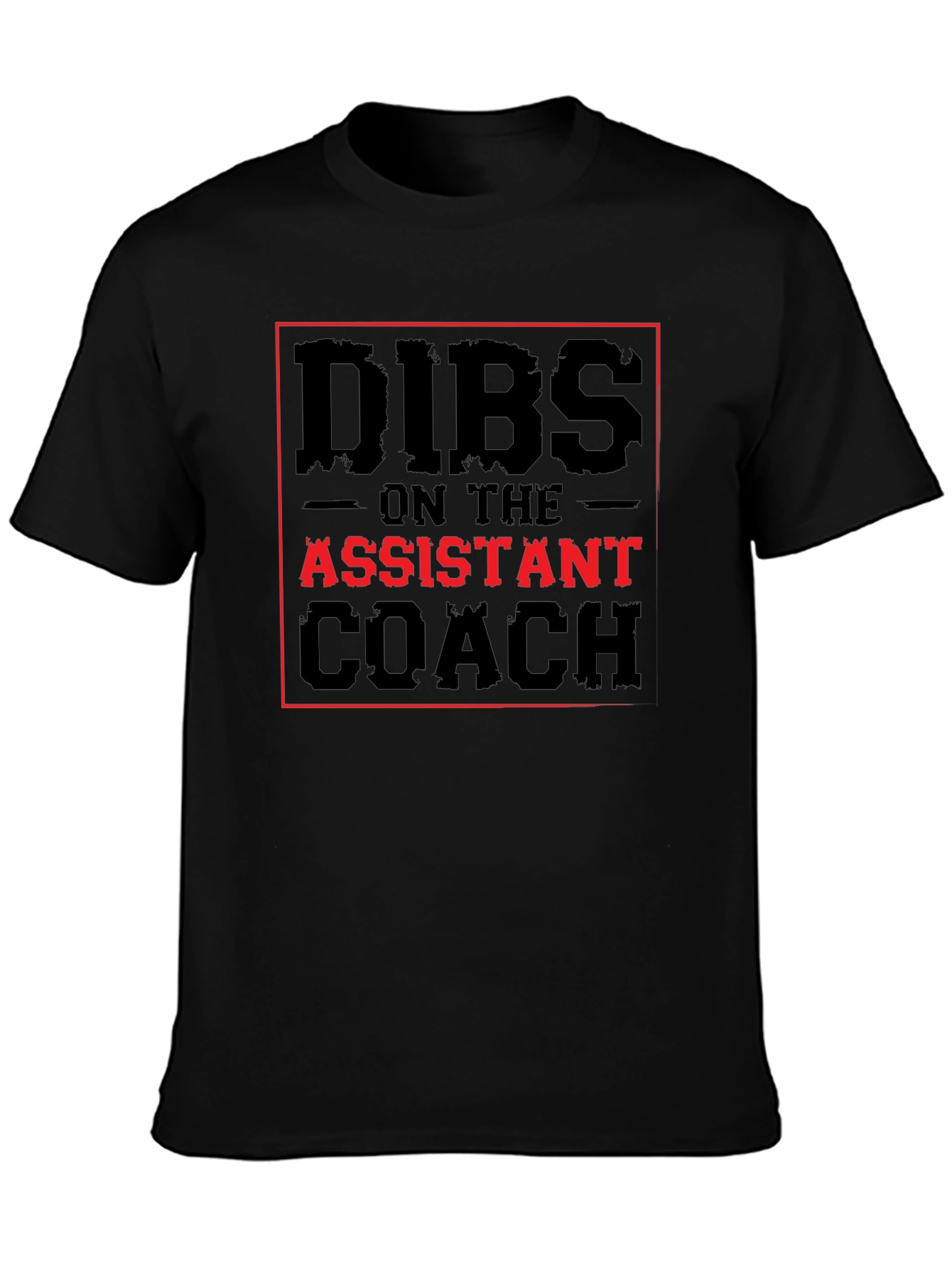 Dibs on the Assistant Coach T-Shirt